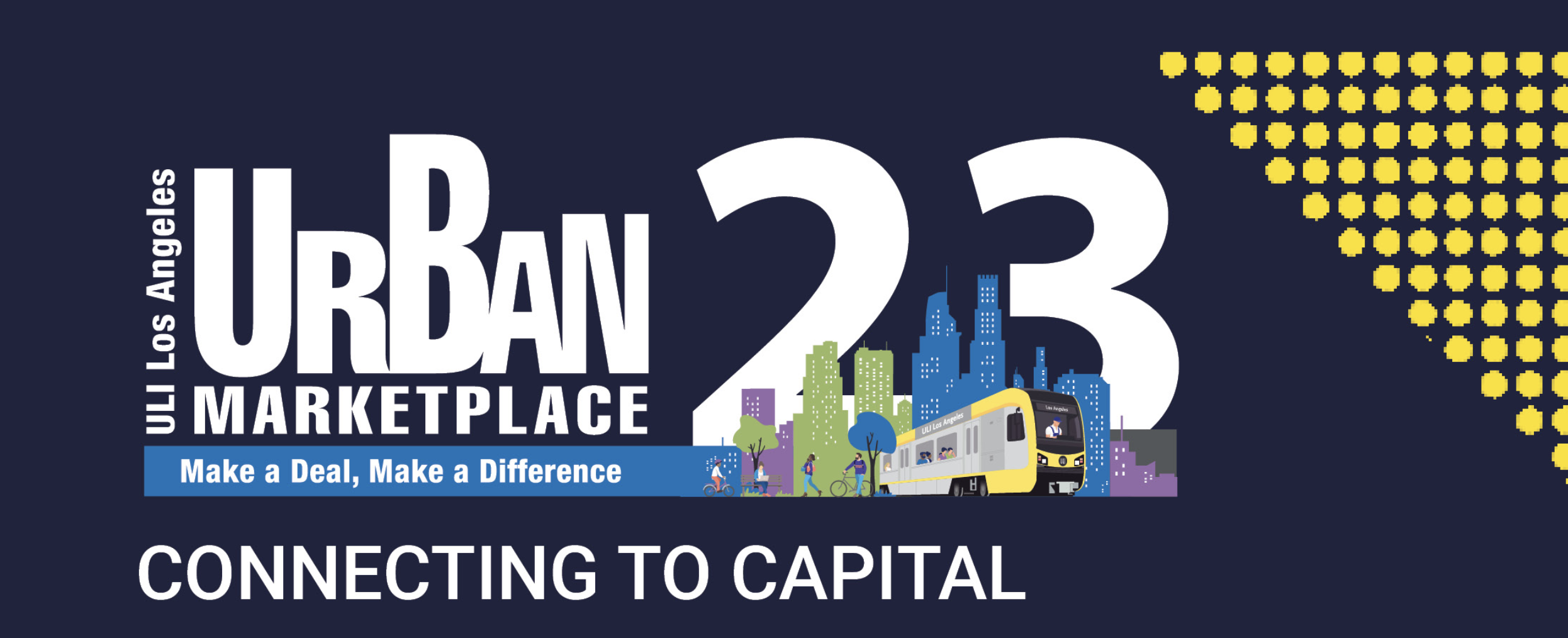 ULI Los Angeles Urban Marketplace 2023 Connecting to Capital ULI